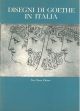 Disegni di Goethe in Italia. Catalogo Introduzione di L. Magnani 