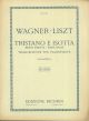 Tristano e Isotta. Morte di Isotta - scena finale. Trascrizione per pianoforte di Franz Liszt e Gino Tagliapietra 