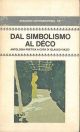 Dal simbolismo al déco. 2° volume Antologia poetica cronologicamente disposta per cura di G. Viazzi 