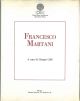 Francesco Martani. Catalogo mostra: Bologna, Palazzo Malvezzi, 1988 Introduzione di F. Roversi - Monaco R. Bonini 