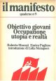  Obiettivo giovani. Occupazione utopia e realtà. Il manifesto. Quaderno n. 9. Introduzione di L. Menapace 