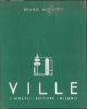  Ville. Esempi di ville, piccole case private di abitazione scelti fra le opere più recenti degli artisti di tutto il mondo 