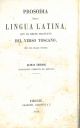 Prosodia della lingua latina. Con un breve trattato del verso toscano 