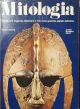 Mitologia. Divinità, eroi, leggende affascinanti. Il mito come specchio segreto dell'anima 