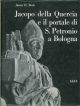  Jacopo della Quercia e il portale di San Petronio a Bologna. Ricerche storiche, documentarie e iconografiche 