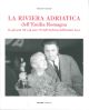La riviera adriatica dell'Emilia Romagna fra gli anni '20 e gli anni '70 dall'archivio dell'Istituto Luce 