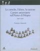 La  cattedra, l'altare, la nazione. Carriere universitarie nell'Ateneo di Bologna. 1803-1859 