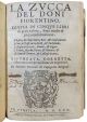 La zucca del Doni fiorentino. Divisa in cinque libri di gran valore, sotto titolo di poca consideratione. Il ramo, di chiacchiere, baie, & cicalamenti. I fiori, di passerotti, grilli, & farfalloni. Le foglie di dicerie, favole, & sogni...