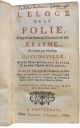 L'eloge de la folie, composé en forme de déclamation par Erasme, et traduit par monsieur Gueudeville, avec les notes de Gerard Listre; & les belles figures de Holbein; le tout sur l'original de l'Académie de Bâle. Piéce qui represente l'homme ...