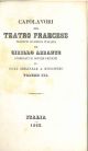 Capolavori del teatro francese tradotti in lingua italiana da Cirillo Abrante corredati di notizie critiche... Con l'originale a rincontro. Volume III: Volterre 