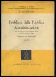 Problemi della Pubblica Amministrazione. Ciclo di conferenze promosso dalla Scuola nell'anno accademico 1960-61. (raccolta della Dott. Luciana Praga). Volume quinto.