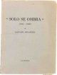 Solo se ombra (1941 - 1949)