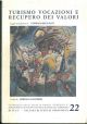  Turismo, vocazioni, recupero dei valori. Ricerca, formazione, sperimentazione 