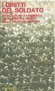 I diritti del soldato. Introduzione e commento alla legge sui principi della disciplina militare 