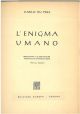 L' enigma umano. Collana di studi metapsichici. Prefazione e classificazione analitica di Gastone de Boni 