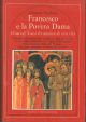 Francesco e la povera Dama. Chiara d'Assisi. il romanzo d' una vita 