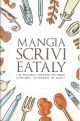  Mangia Scrivi. I 40 racconti vincitori del primo concorso letterario di Eataly 