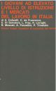 I giovani ad elevato livello di istruzione e i mercati del lavoro in Italia 