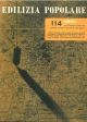  Edilizia popolare. Rivista bimestrale di studi edita a cura della Associazione Nazionale Istituti Autonomi e Consorzi Case Popolari. Anno XX, n. 114, 1973 