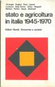 Stato e agricoltura in Italia 1945-1970 