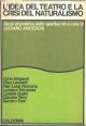 L' idea del teatro e la crisi del naturalismo. Studi di poetica dello spettacolo 