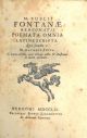  M. Publii Fontanae... Poemata omnia latine scripta quae jamdiu a M. Antonio Foppa in unum collecta, nunc demum aucta & illustrata in lucem prodeunt 