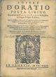 L' opere d'Oratio poeta lirico comentate da Giovanni Fabrini da Fighine in lingua volgare toscana, con un bellissimo ordine, che 'l volgare è comento del latino: & il latino è comento del volgare, ambedue le lingue dichiarandosi l'una con l'altra. Nel fin