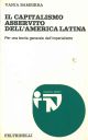 Il capitalismo asservito dell'America Latina. Per una teoria generale dell'imperialismo 
