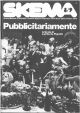  Skema mensile di attualità e cultura. Agosto/Settembre 1974, Anno VI Numero 8/9. Pubblicitariamente. Articolo di Lamberto Pignotti 