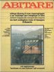  Abitare. Vivere nella casa, nella città, nel territorio. N. 159 novembre 1977. Abitare diverso: 3 case superspiegate e un catalogo per comprare le idee. Abitare viaggiando: campers & campers. Un test ecologico cosa ci insegna il deserto 
