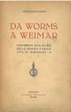 Da Worms a Weimar. Contributo alla storia dello spirito e della civiltà germanici 