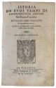 Istoria de' suoi tempi di Giovambatista Adriani gentilhuomo fiorentino. Divisa in libri ventidue Di nuovo mandata in luce. Con li sommarii, e tavola delle cose piu notabili