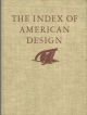 The index of american design. Introduction by Holger Cahill 