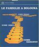 Le famiglie a Bologna. Come erano, come sono, come saranno 