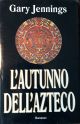 L'autunno dell'azteco. Romanzo