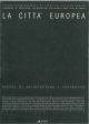 La  città europea. Scuole di architettura a confronto. Mostra itinerante 