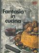  Fantasia in cucina 
