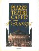  Piazze, teatri, caffè d'Europa 
