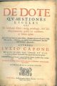  De dote quaestiones legales, ubi de substantia dotis, eiusq. privilegijs, tàm antè matrimonium, quàm eo constante, ac soluto agitur... Authore Iulio Capone, Neapolitano... Nunc primum in lucem prodit 