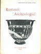  Restauri Archeologici. Mostra dei restauri sulle opere d'arte del Museo Archeologico di Firenze danneggiate dall'alluvione del 4 novembre 1966 