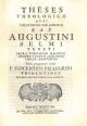  Theses Theologicae quas faustissimis sub auspicis R. A. P. Augustini Selmi veneti... publice propugnandas exhibet F. Vincentius Pellegrini Tridentinus 