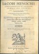  Iacobi Menochii ... In omnes praecipuas recuperandae possessionis constitutiones commentaria. Responsa causae Finariensis a multis Italiae celeberrimis iureconsultorum collegijs reddita, eodem authore edita. Quae in opere habeantur versa pagina clarius d