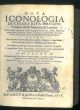 Nova iconologia di Cesare Ripa perugino cavalier de ss. Mauritio, & Lazzaro. Nella quale si descriuono diuerse Imagini di Virtu, Vitij, Affetti, passioni humane, arti, discipline, humori..corpi celesti, provincie d'Italia, fiumi..ed'altre..materie...