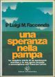 Una speranza nella Pampa. La semplice storia di un movimento mariano e la sua opera feconda e meravigliosa nell'America Latina 