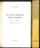 La città, destino degli uomini. Da UR a Utopia 