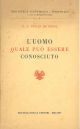 L' uomo quale può essere conosciuto 