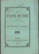  Une tasse de thé. Comédie representée pour la première fois à Paris, sur le thèatre du Vaudeville, le 28 septembre 1860 