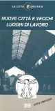 La città Europea, nuove città e vecchi luoghi di lavoro 