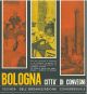  Bologna città di convegni. Tecnica dell'organizzazione congressuale 