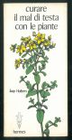 Curare il mal di testa con le piante e con un alimentazione idonea Traduzione di N. Pennington de Jongh 